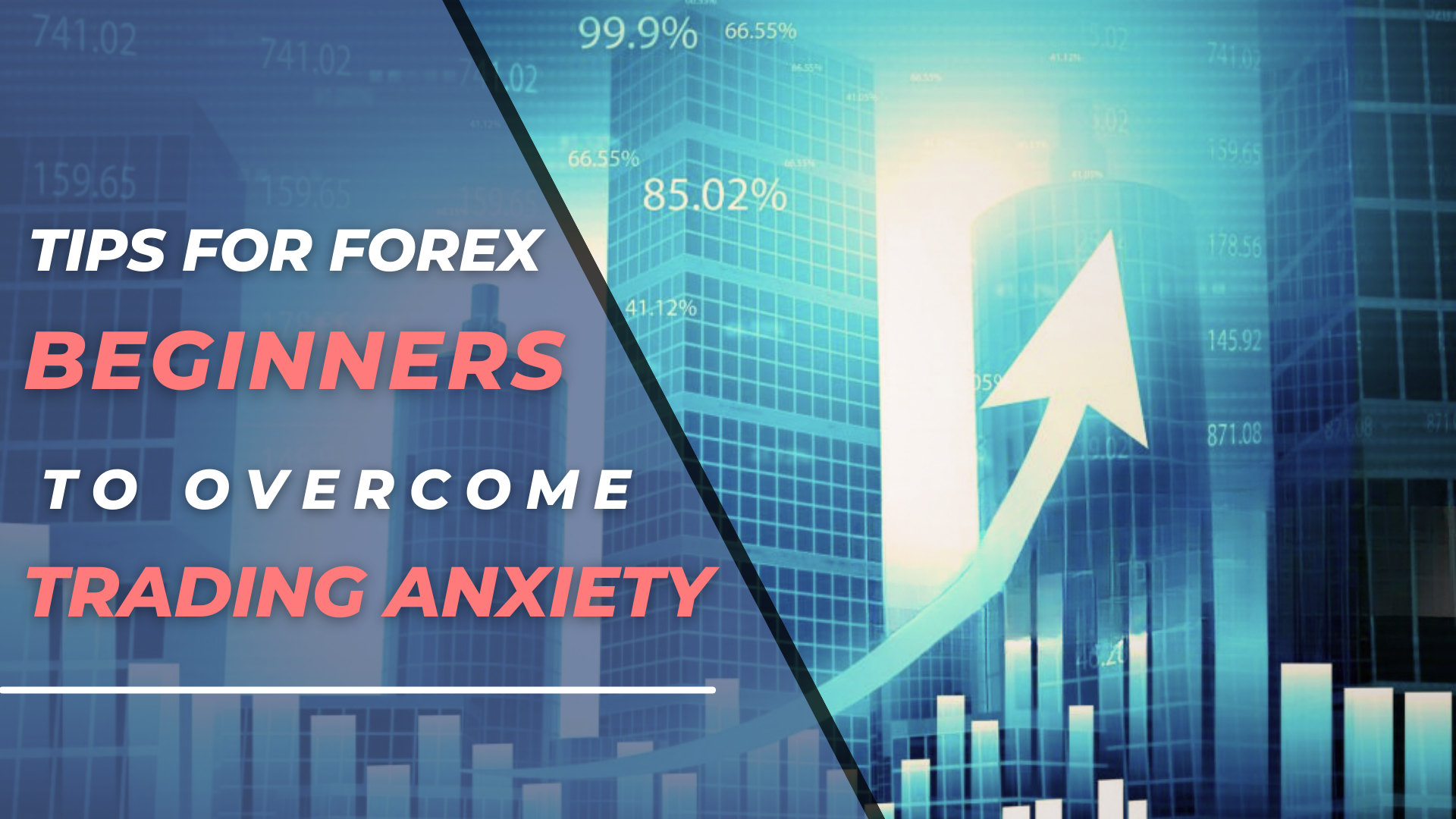 5 Tips For Forex Beginners To Get Rid Of Their Trading Anxiety